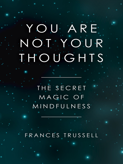 Title details for You Are Not Your Thoughts by Frances Trussell - Available